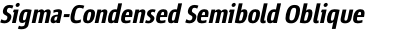 Sigma-Condensed Semibold Oblique